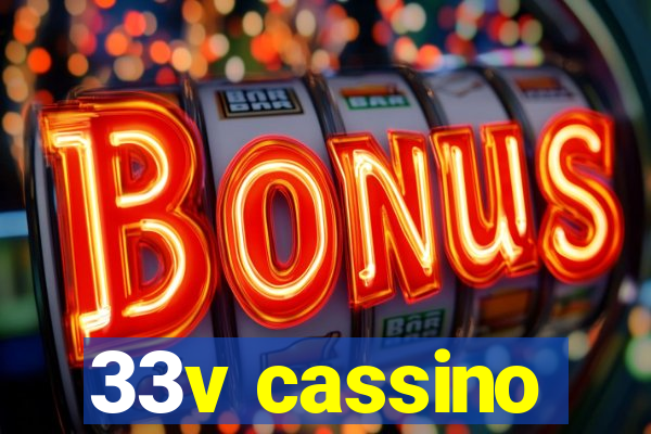 33v cassino